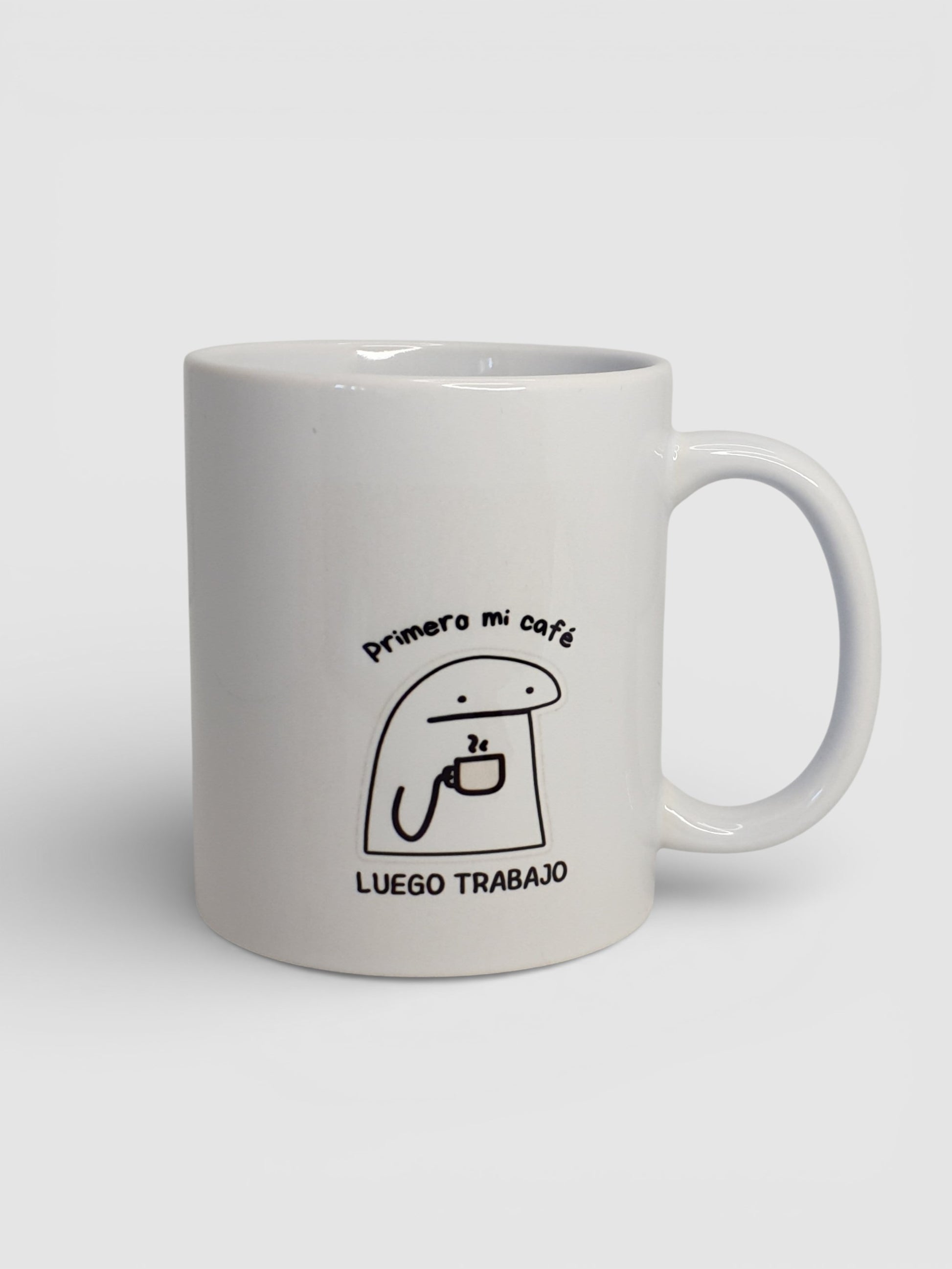 Taza original Primero mi café LUEGO TRABAJO "Llegué Tarde Porque No Quería Venir" 